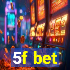 5f bet